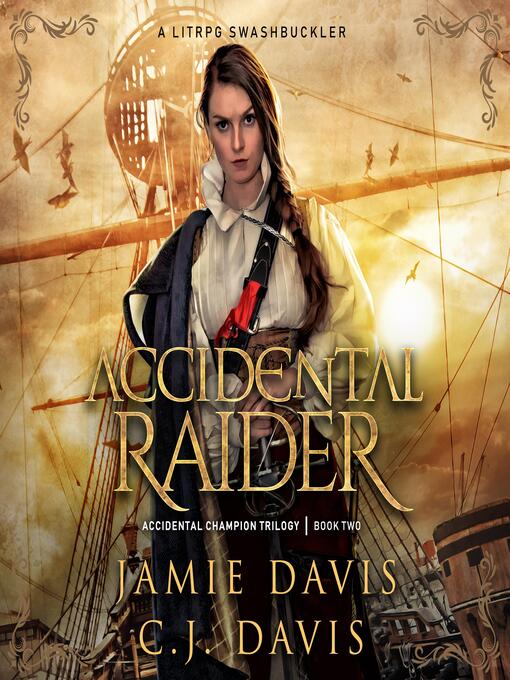 Title details for Accidental Raider--Accidental Champion Book 2 by Jamie Davis - Available